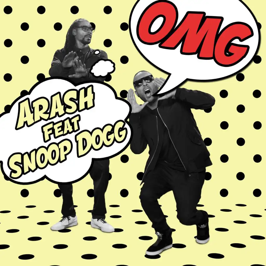 Arash - OMG (Feat. Snoop Dogg) | Play On Anghami