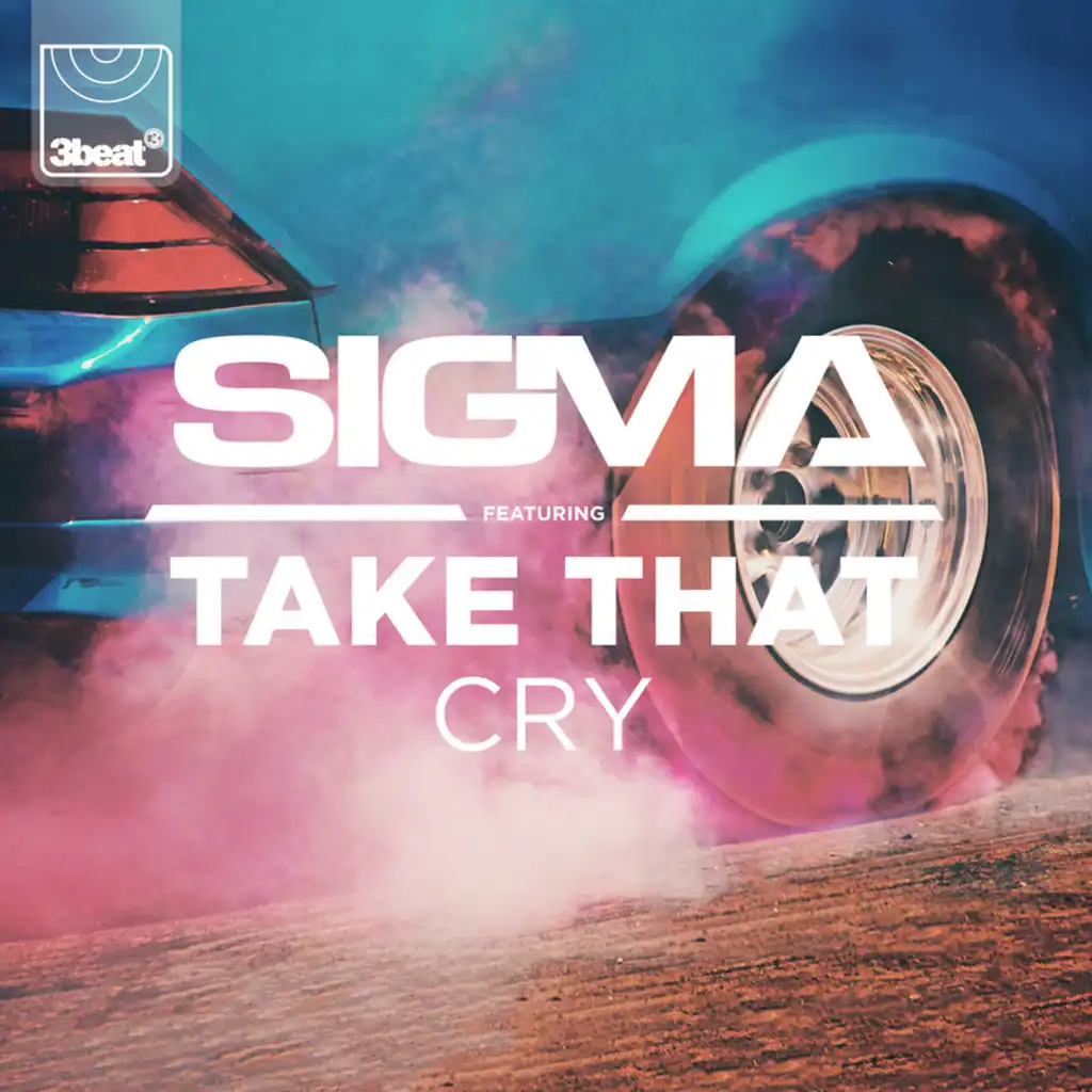 Sigma - Cry (Feat. Take That) | Play On Anghami