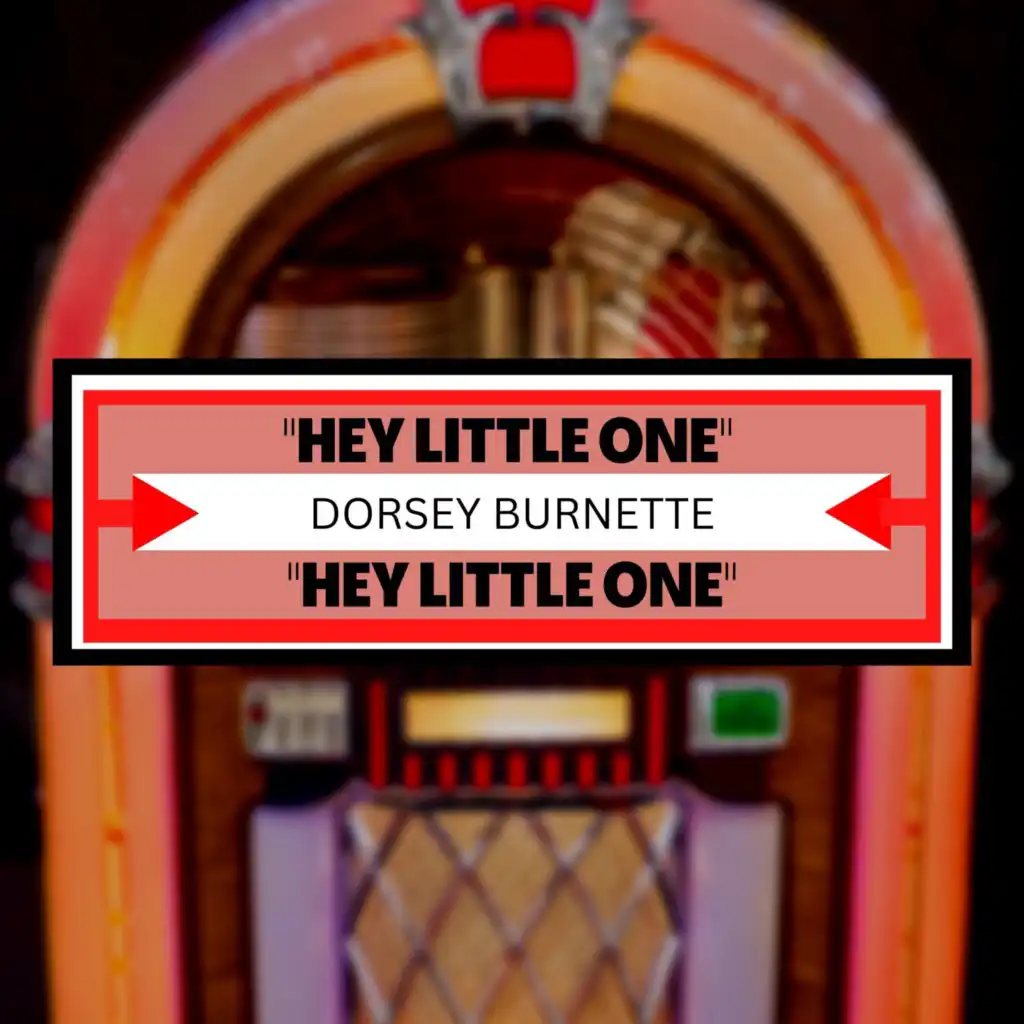 The Very Best of DORSEY BURNETTE - Hey Little One, 1956-1962