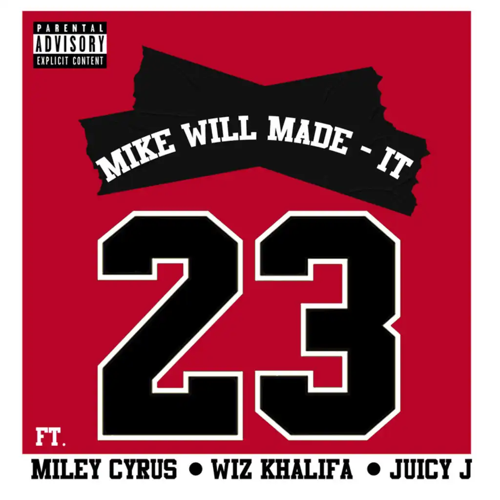 Mike WiLL Made-It - 23 (Feat. Miley Cyrus, Wiz Khalifa & Juicy J.