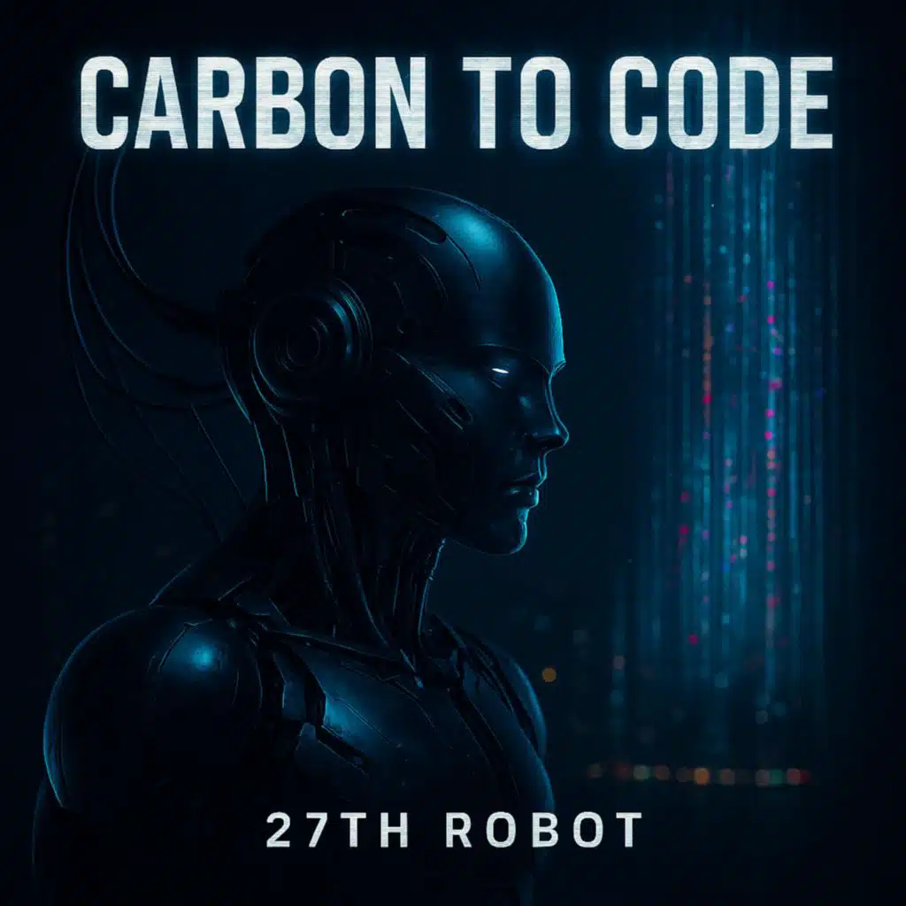 27th Robot - Carbon To Code | Play on Anghami