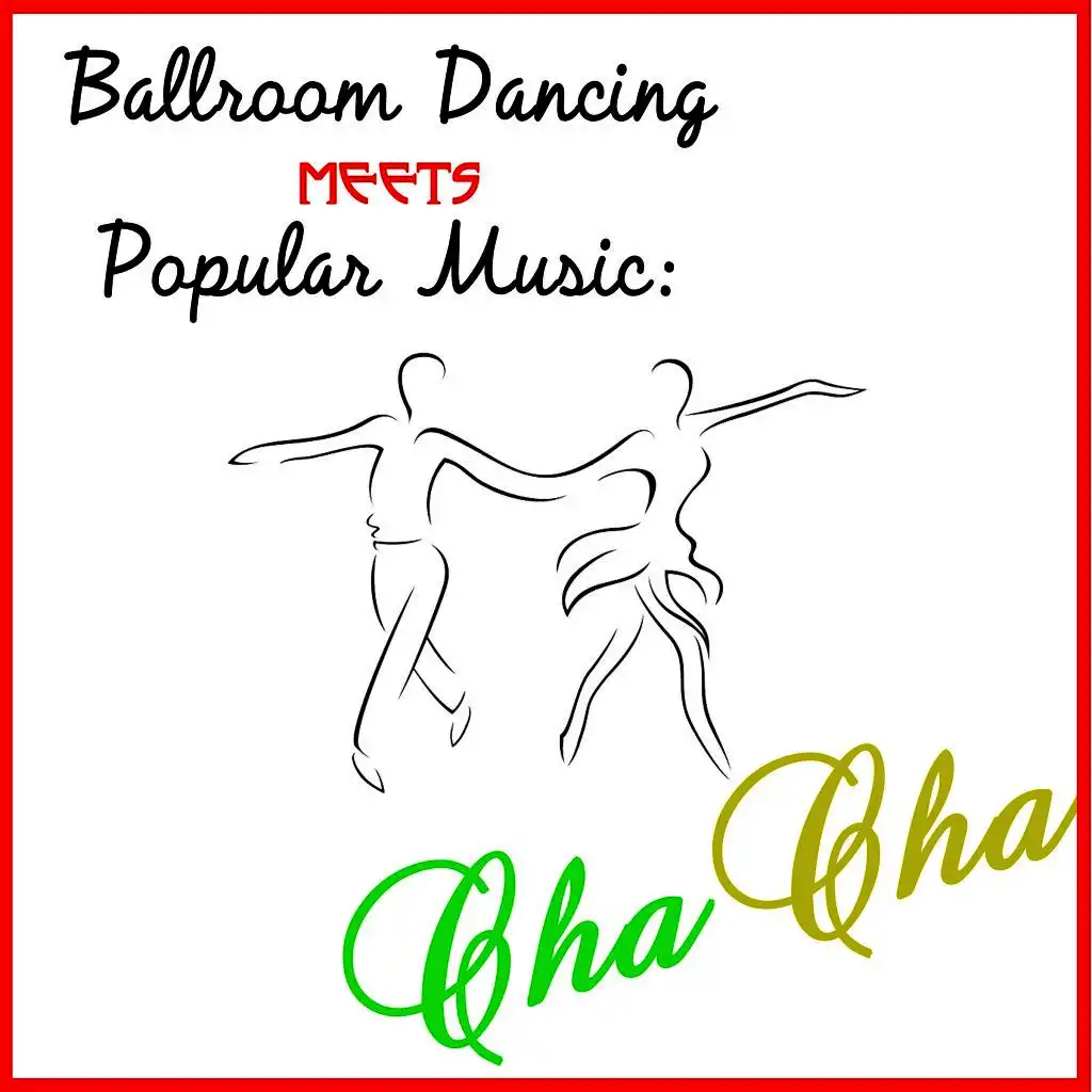 Ballroom Dancing Meets Popular Music Cha Cha by The Modern