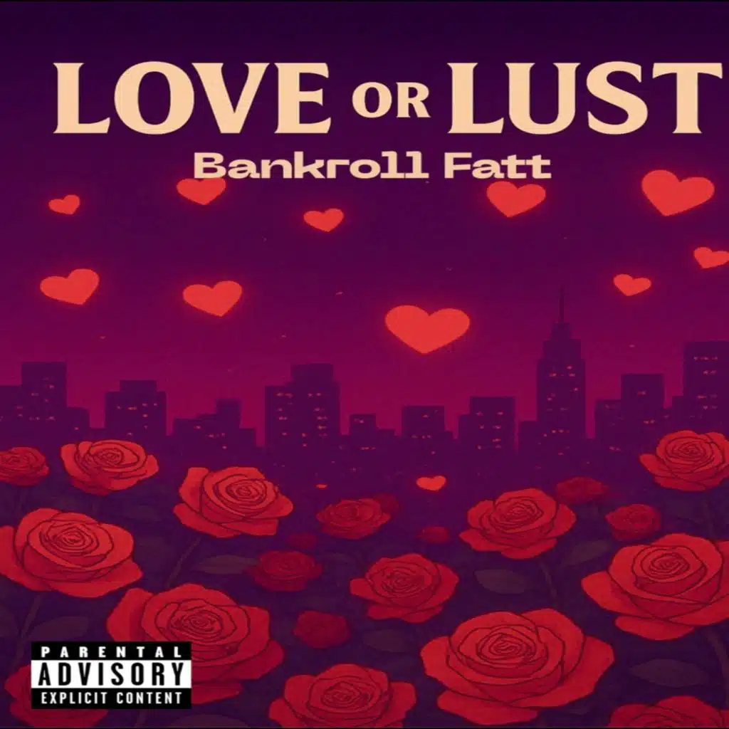 Bankroll Fatt - Love Or Lust | Play on Anghami