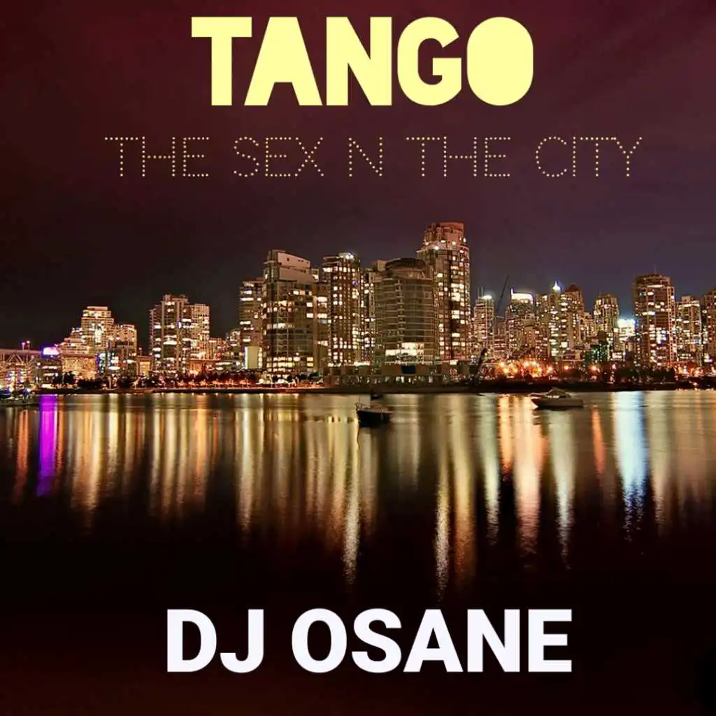 DJ OSANE Tango The Sex N The City Play on Anghami 