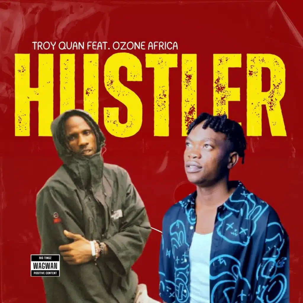 Hustler (feat. Ozone Africa) by Troy Quan | Play on Anghami