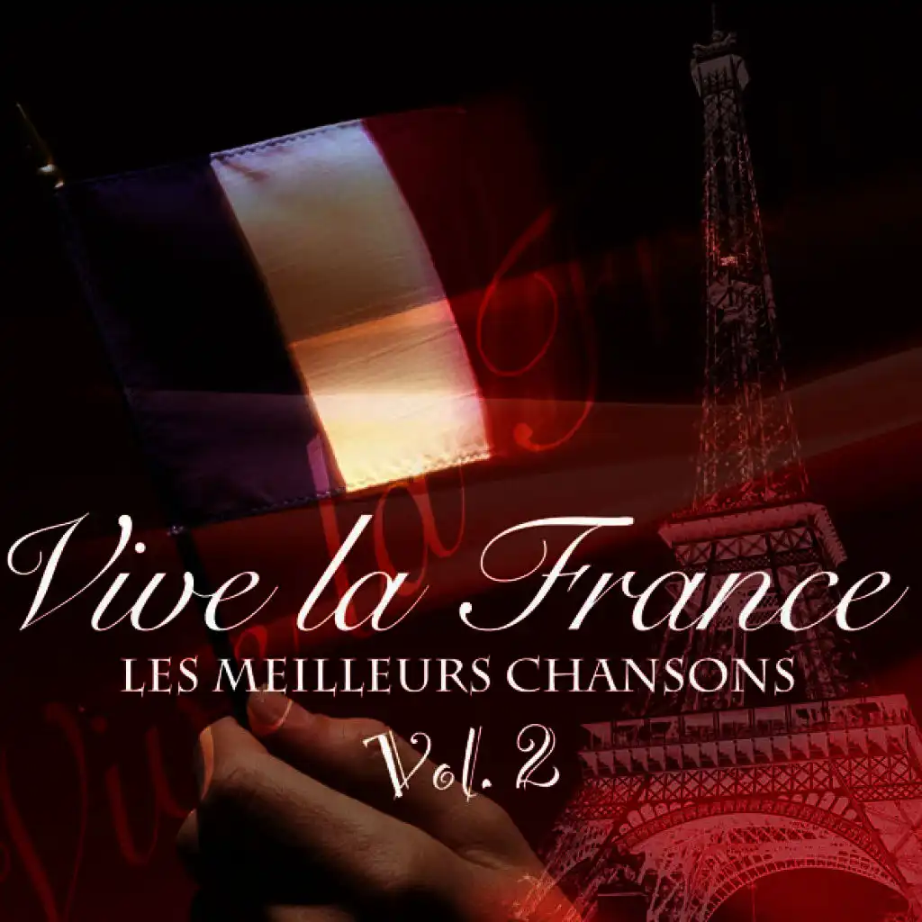 Vive la France - Les plus belles chansons! 2 