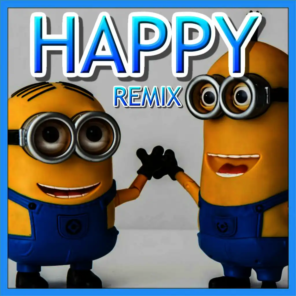 Minions Singing Style - Happy (Minions Remix)