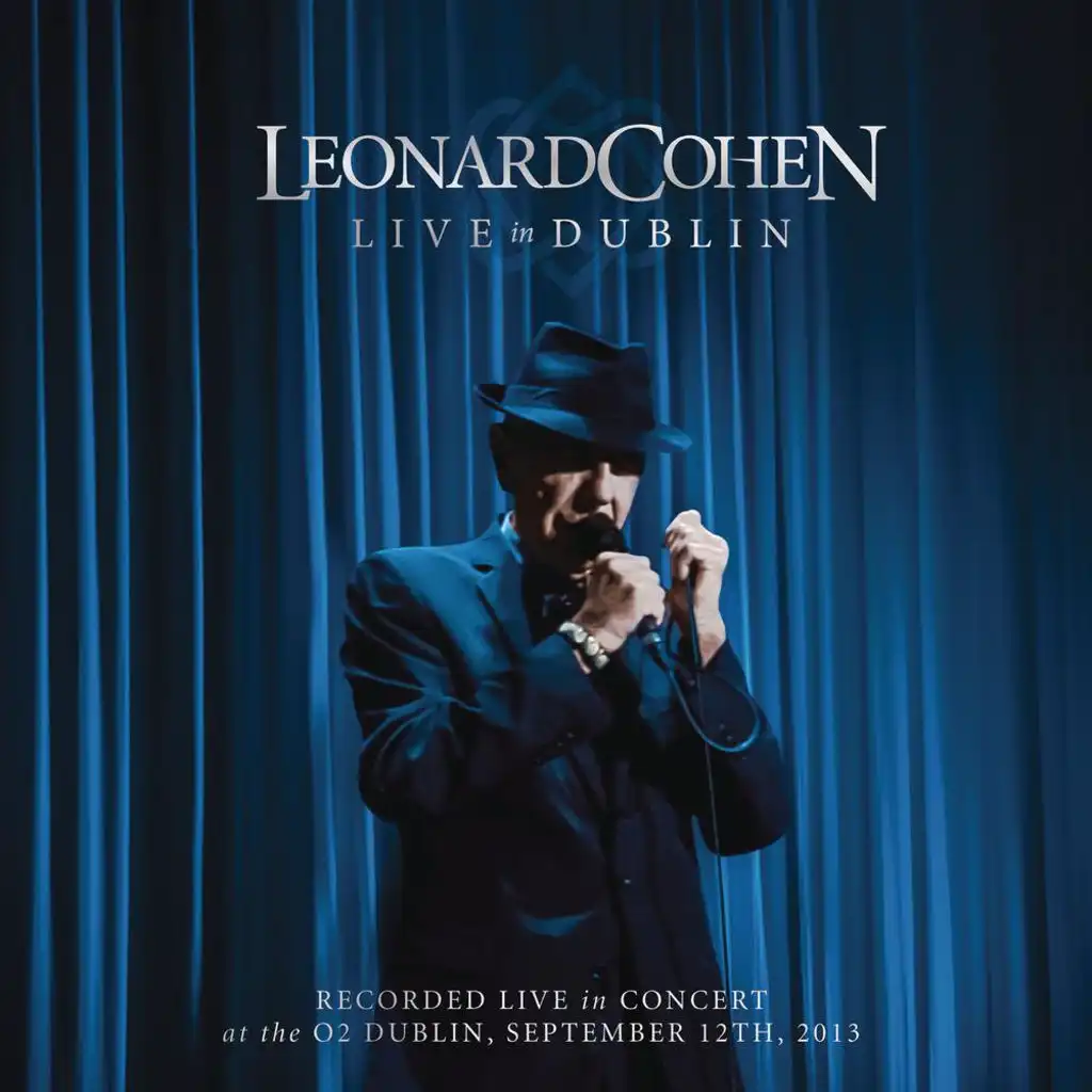 Leonard Cohen - The Future (Live In Dublin) | Play On Anghami