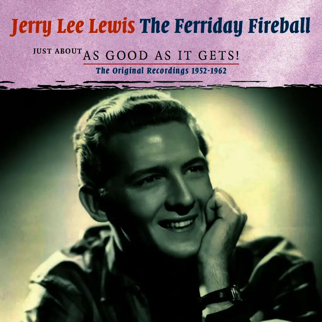 The Ferriday Fireball: Just about as Good as it Gets! by Jerry Lee ...