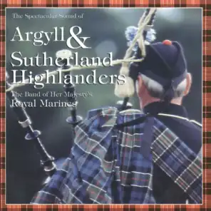 The Band Of Her Majesty's Royal Marines & Pipes & Drums Of The Argyll & Sutherland Highlanders