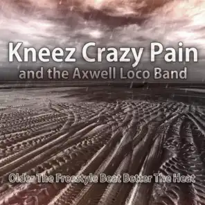 Kneez Crazy Pain and the Axwell Loco Band