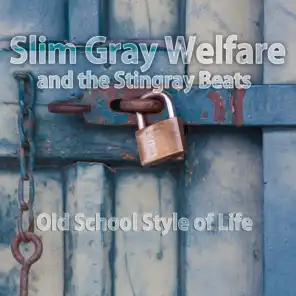 Slim Gray Welfare and the Stingray Beats