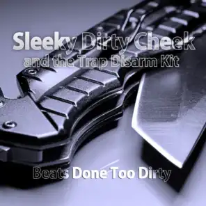 Sleeky Dirty Cheek and the Trap Disarm Kit