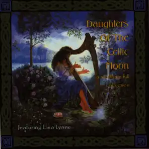 Daughters Of the Celtic Moon: A Windham Hill Collection featuring Lisa Lynne