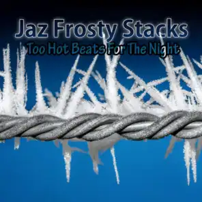 Jaz Frosty Stacks