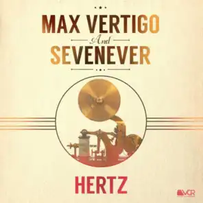 Max Vertigo, Sevenever