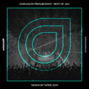 Enhanced Progressive - Best Of 2018, Mixed by Noise Zoo