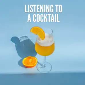 Listening to a cocktail
