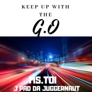 Keep Up With The G.O (feat. J Pad Da Juggernaut)