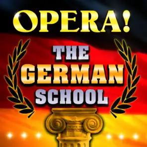 Opera! The German School