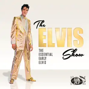 Welcome to the Elvis Show - Definitive Early Years