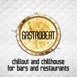 Gastrobeat: Chillout and Chillhouse for Bars and Restaurants