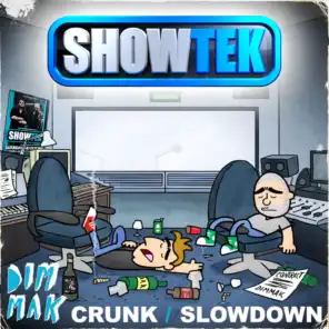 Crunk / Slow Down