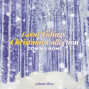 Good Tidings Christmas Collection: Coming Home, Vol. Three