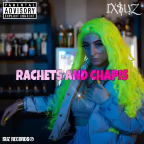 Rachets and Chapis
