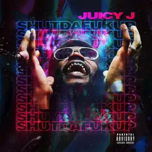 Juicy J (Feat. Don Trip, Project Pat)