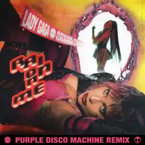 Lady Gaga, Ariana Grande & Purple Disco Machine