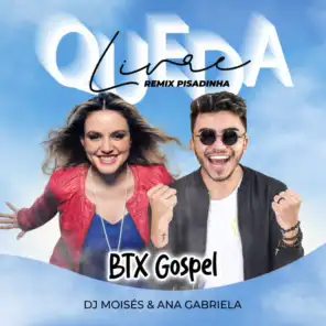 DJ Moisés, Ana Gabriela & BTX Gospel