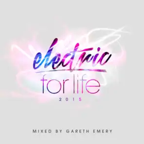 Electric For Life 2015 (Mixed by Gareth Emery)