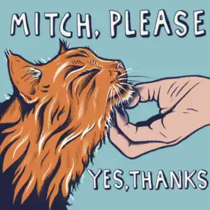 Mitch, Please