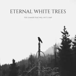 Eternal White Trees