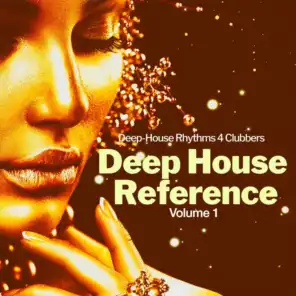 Deep House Reference, Vol. 1 (Deep-House Rhythms 4 Clubbers)