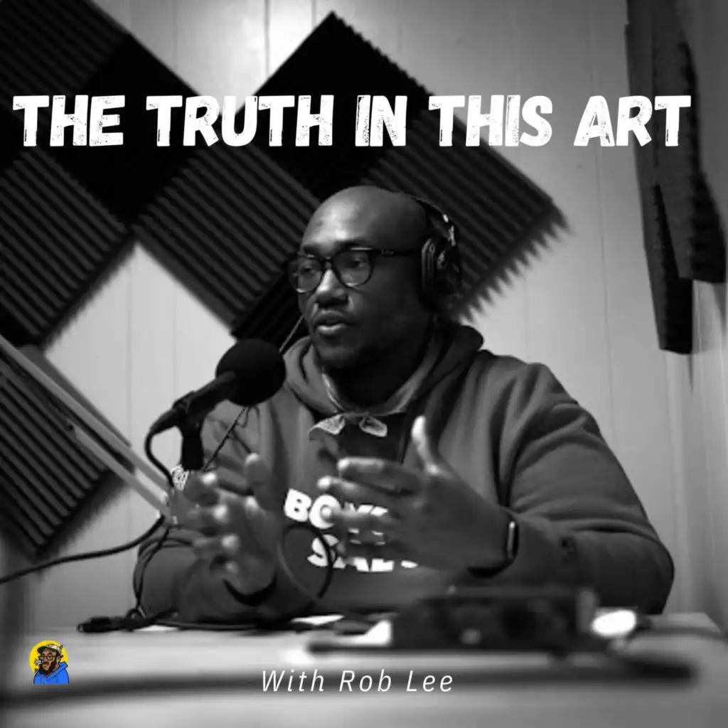 Rob Lee & The Truth In This Art