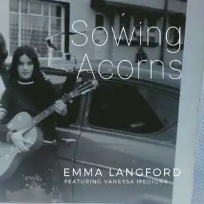 Sowing Acorns (feat. Vanessa Ifediora)