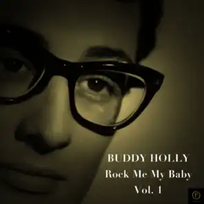 Buddy Holly, Rock Me My Baby Vol. 1