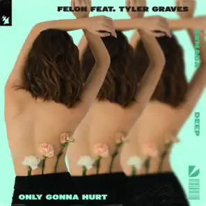 Only Gonna Hurt (feat. Tyler Graves)