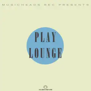 Musicheads Rec Pres. - Play Lounge