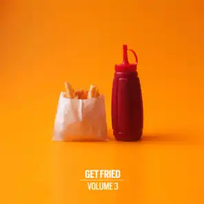 Get Fried Vol. 3