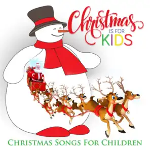Christmas is for Kids -Christmas Songs for Children