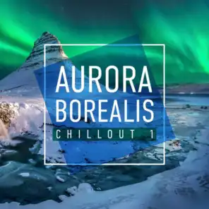 Aurora Borealis Chillout 1