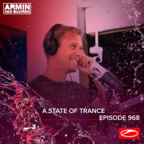 A State Of Trance (ASOT 968) (Coming Up, Pt. 1)