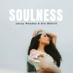 Soulness (feat. Jazzy Rhodes & Din Beats)