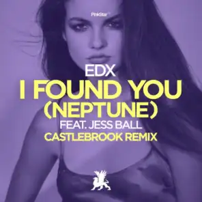 I Found You (Neptune) [Castlebrook Remix] [feat. Jess Ball]