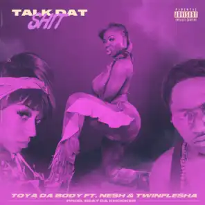 Talk Dat Shit (feat. Dabeatknocker, Nesh, Twinflesha)