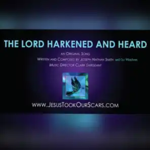 The Lord Harkened and Heard