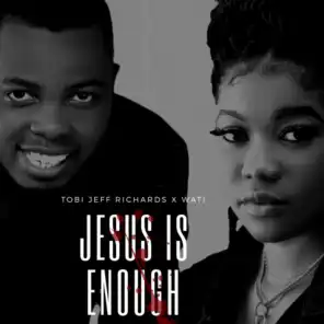 Jesus Is Enough (feat. Wati)